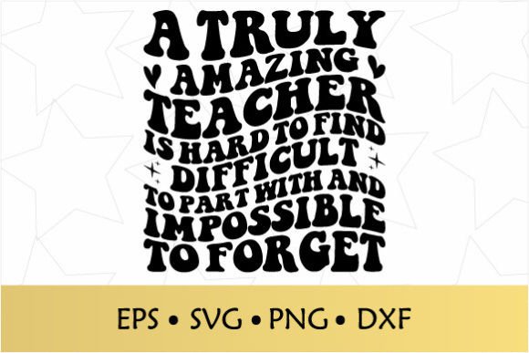 A Truly Amazing Teacher Retro SVG for Graphics and Crafts