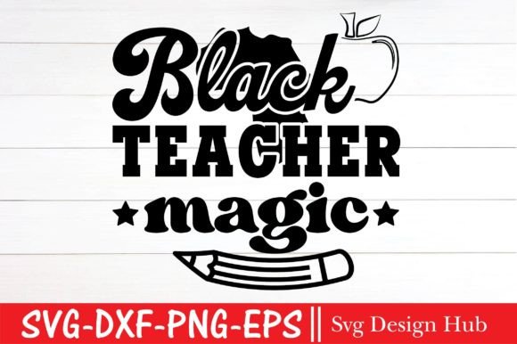 Black Teacher Magic Svg: Graphics for Crafts