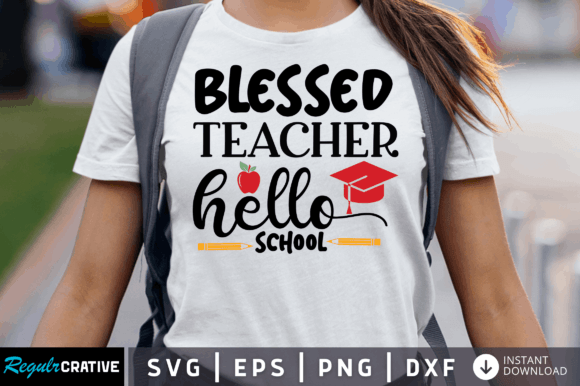 Blessed Teacher Hello Svg: Crafts & Graphics