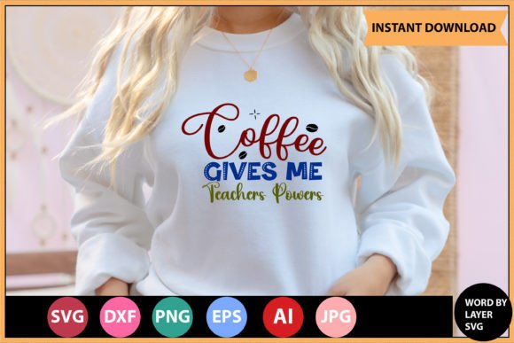 Coffee Gives Me Teacher Power SVG for Crafts & Graphics