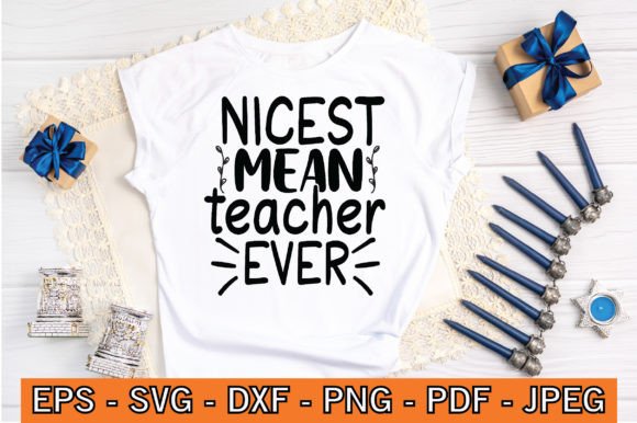 Nicest Mean Teacher SVG: Crafts & Graphics