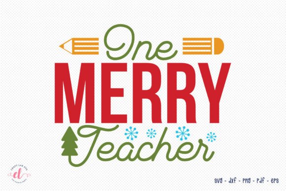 One Merry Teacher SVG: Graphics for Crafts