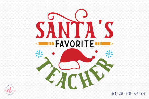 Santa's Favorite Teacher SVG for Crafts & Graphics