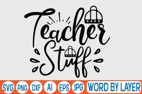 Teacher Stuff Svg Design for Crafts & Graphics