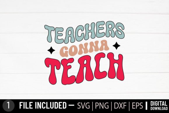 Teachers Gonna Teach Retro SVG for Crafts & Graphics